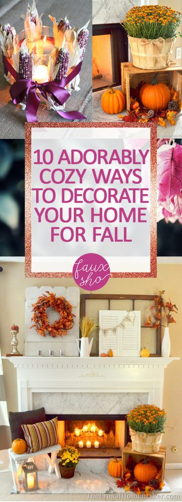 10 Adorably Cozy Ways To Decorate Your Home For Fall Faux Sho