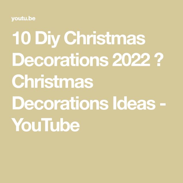 10 Diy Christmas Decorations 2022 Christmas Decorations Ideas Youtube