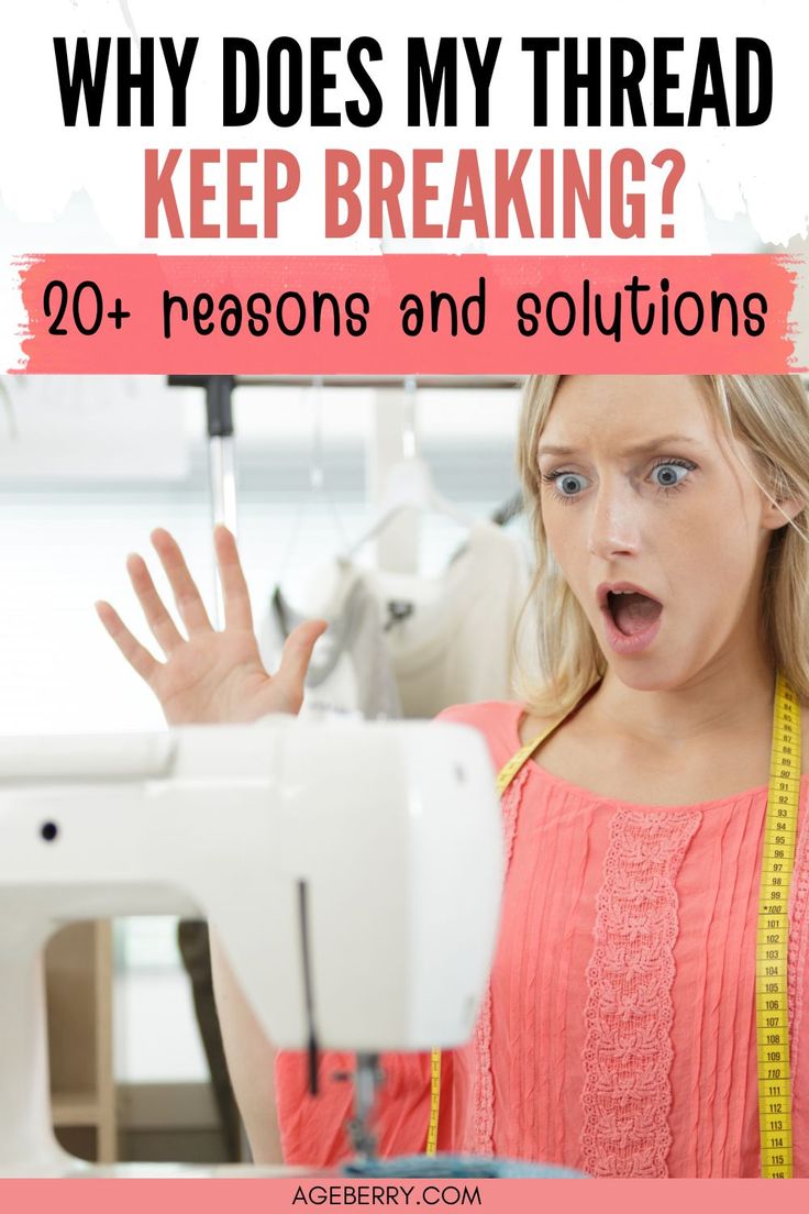 20 Reasons Your Sewing Machine Thread Keeps Breaking Solutions