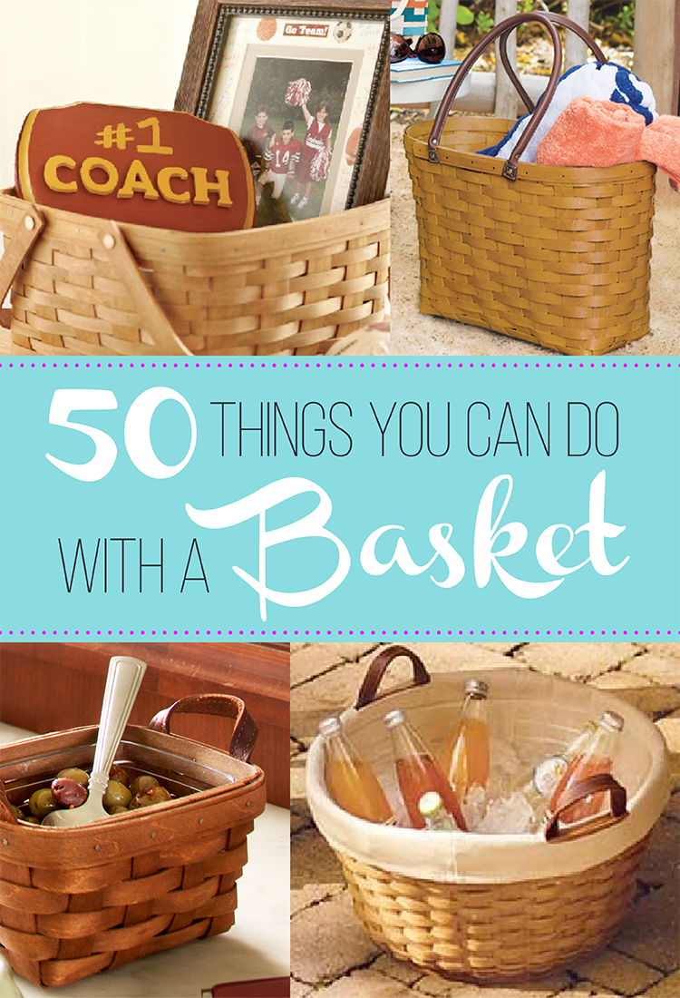 50 Things You Can Do With A Longaberger Basket Basket Basket