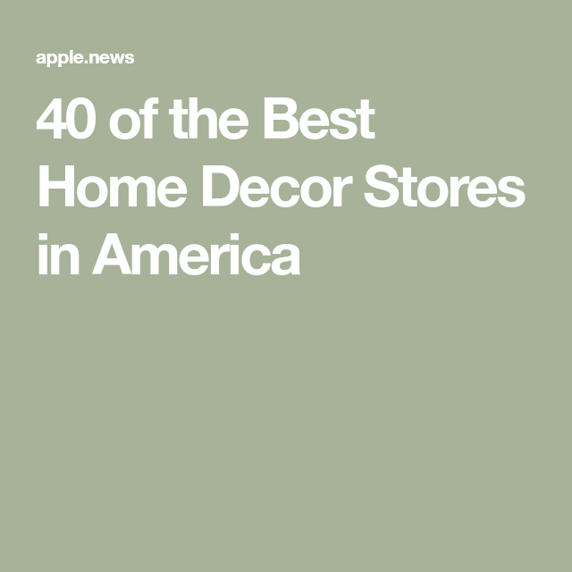 63 Home Decor Stores To Shop Now And Always Architectural Digest