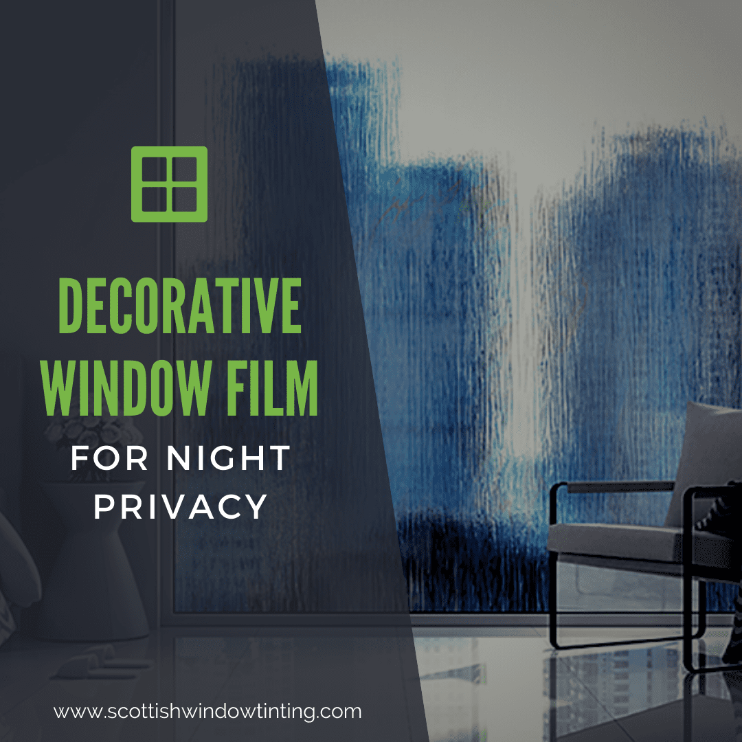 Decorative Window Film For Night Privacy Scottish Window Tinting