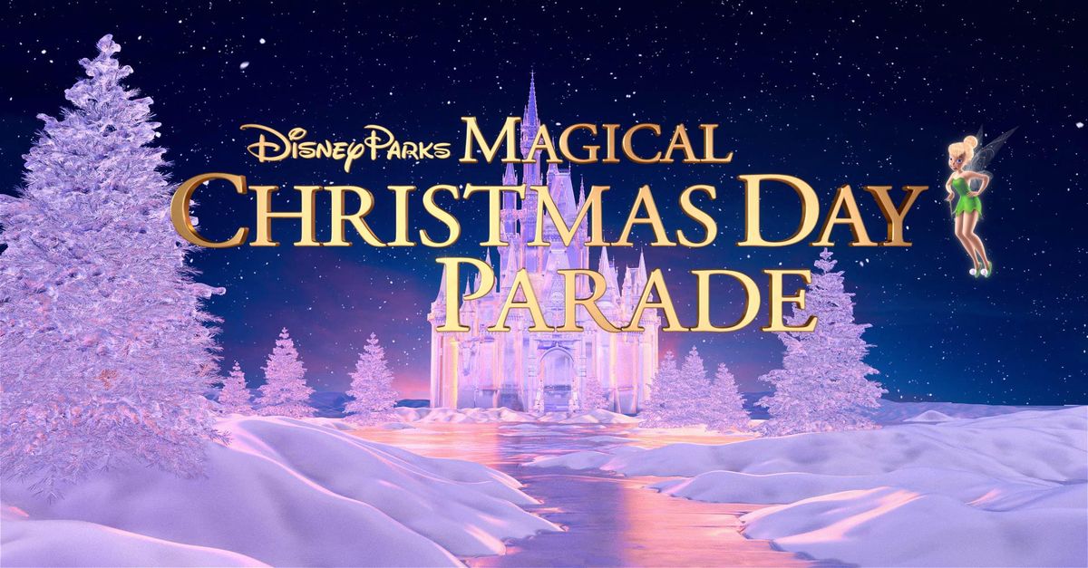 Disney To Reimagine Disney Parks Magical Christmas Day Celebration As