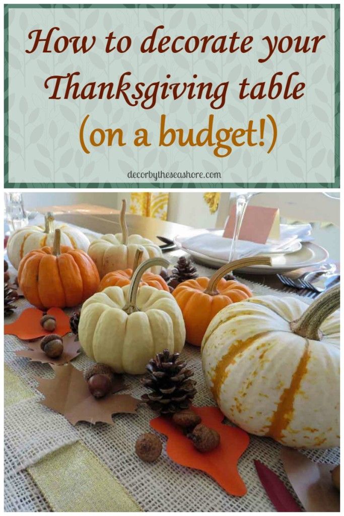 How To Decorate Your Thanksgiving Table On A Budget Decor By The Seashore