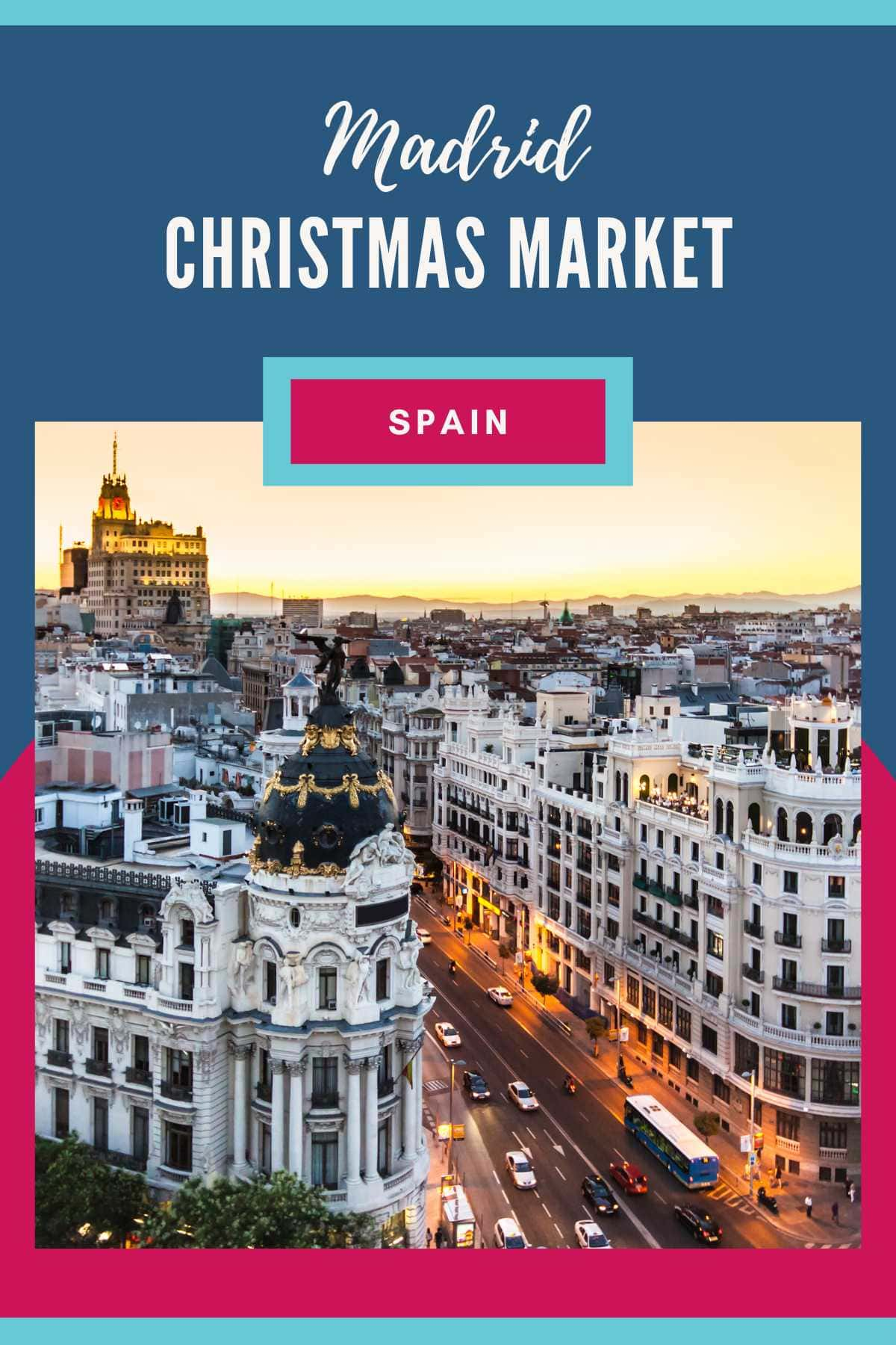 Madrid Amp 39 S Christmas Markets Suit All Tastes Fascinating Spain