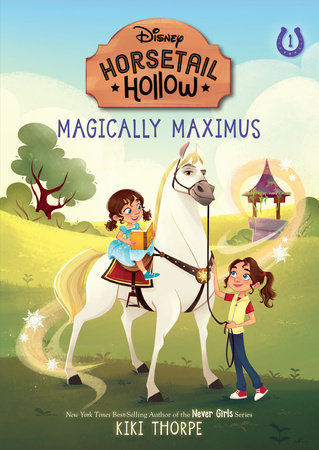 Magically Maximus Horsetail Hollow Book 1 By Kiki Thorpe Disney Hyperion Books