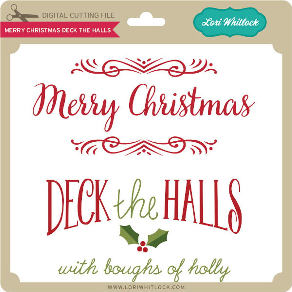 Merry Christmas Deck The Halls Lori Whitlock S Svg Shop