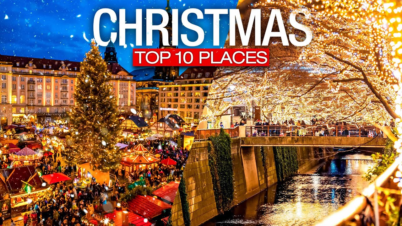 The Top 10 Best Places To Visit For Christmas In The World