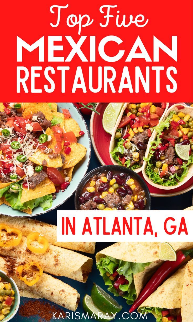 Top 5 Mexican Tex Mex Restaurants In Atlanta Georgia 2022