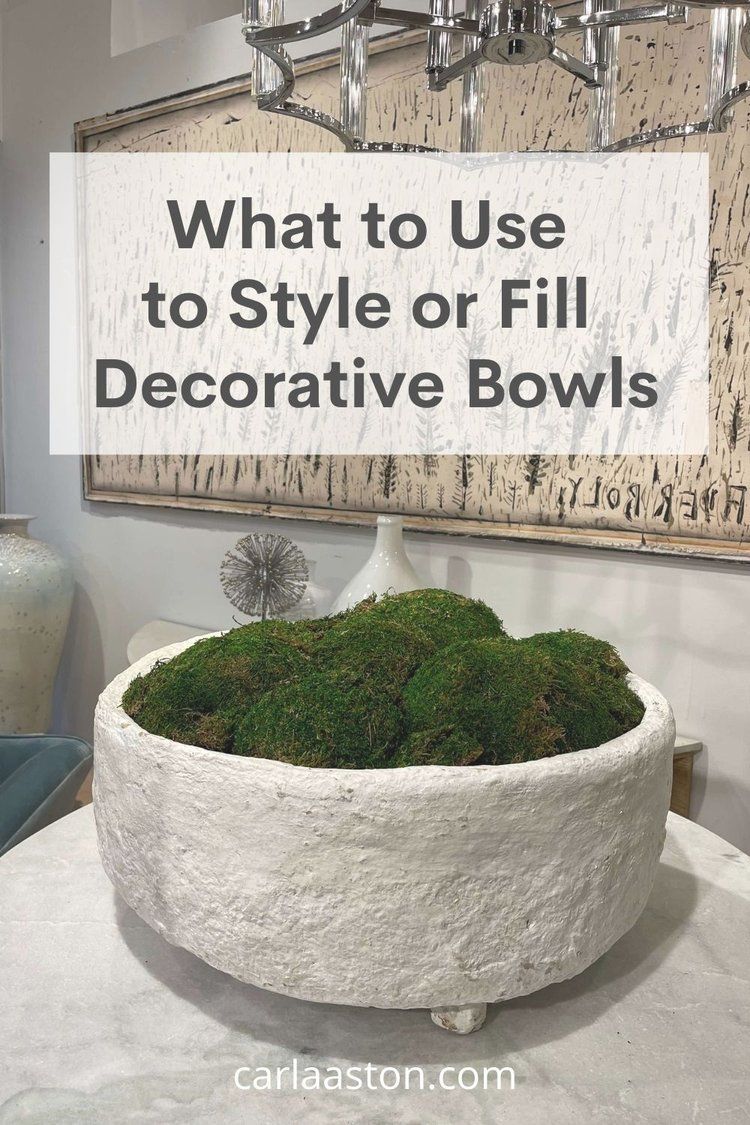 What To Use To Style Or Fill Decorative Bowls Designed