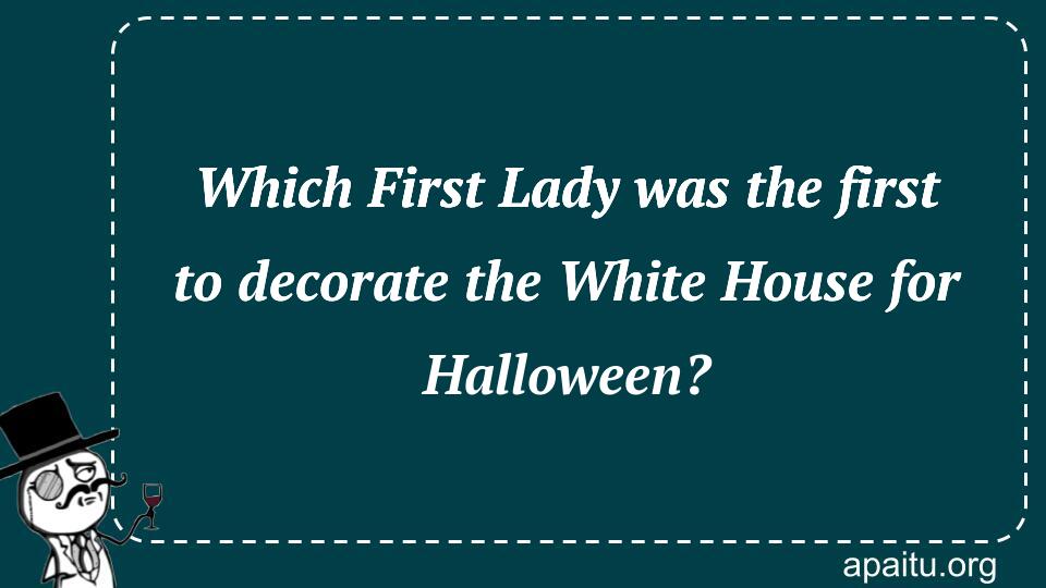 The First Lady to Decorate the White House Revealed!